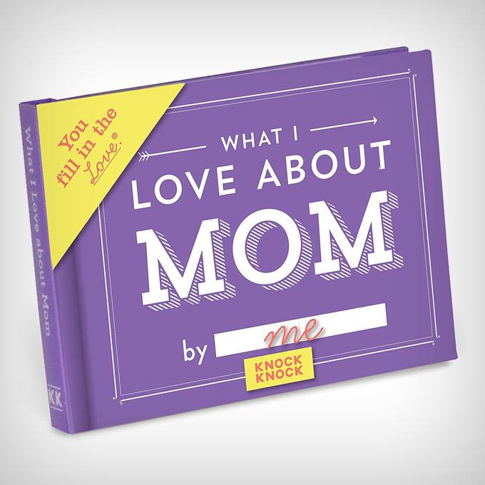 What I Love About Mom Fill-in-the-Blank Book